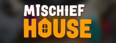 Mischief House