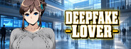 Deepfake Lover