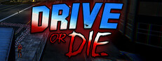 Drive or Die