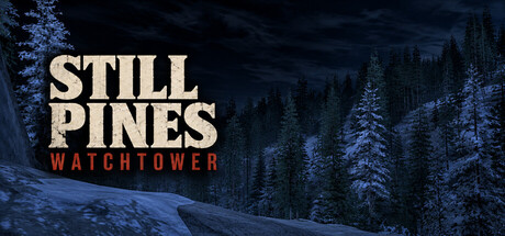 Still Pines: watchtower