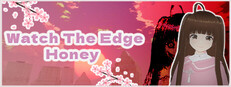 Watch The Edge Honey!