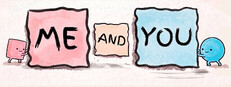 Me and You