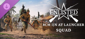 Enlisted - 8cm IJN AT launcher Squad