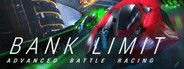 Bank Limit : Advanced Battle Racing