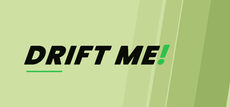 DRIFT ME!