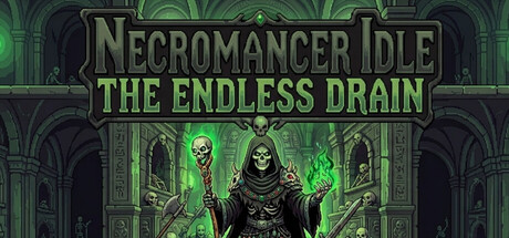 Necromancer Idle: The Endless Drain — Steam game cover