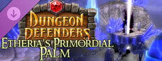 Dungeon Defenders - Etheria's Primordial Palm