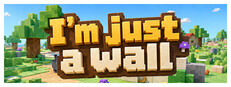 I'm Just a Wall