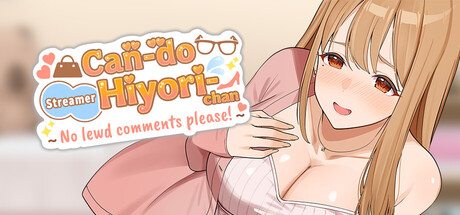 Can-do Streamer Hiyori-chan (No lewd comments please!)