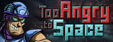 Too Angry to Space