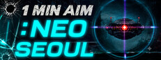 1 MIN AIM: Neo Seoul