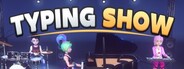Typing Show