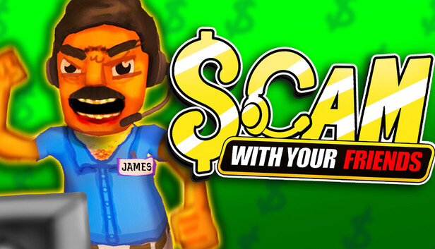 Scam With Your Friends