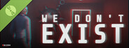 We Don't Exist Demo