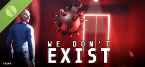 We Don't Exist Demo