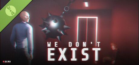 We Don't Exist Demo