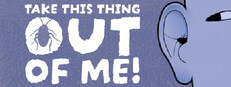 Take This Thing Out Of Me