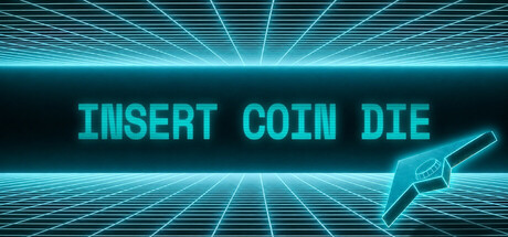 INSERT COIN DIE