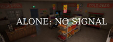 ALONE: NO SIGNAL