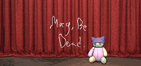 May, Be Dead