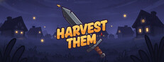 Harvest Them