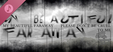 My Beautiful Faraway, Please Don't Be Cruel To Me Soundtrack