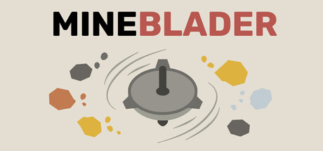 Mineblader - Spin. Mine. Upgrade. header art