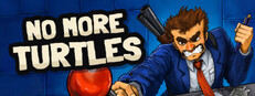 No More Turtles