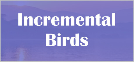 Incremental Birds