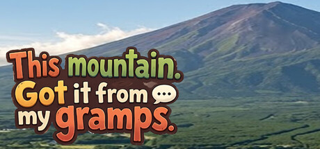 This mountain? Got it from my gramps. header art