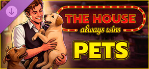 The House Always Wins - Pets DLC