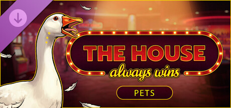 The House Always Wins - Pets DLC