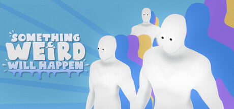 Something Weird Will Happen