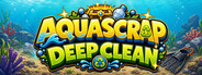 Aqua Scrap: Deep Clean