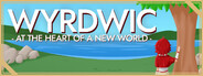 Wyrdwic: At the Heart of a New World