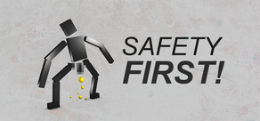 Safety First!