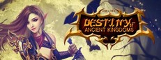 Destiny of Ancient Kingdoms™