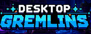 Desktop Gremlins