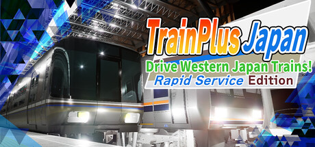 Train Plus Japan Drive Western Japan Trains! Rapid Service Edition — Steam header