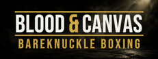 Blood & Canvas: Bareknuckle Boxing