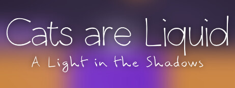 Cats are Liquid - A Light in the Shadows cover art