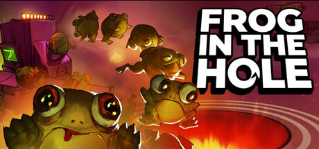 FROG IN THE HOLE!