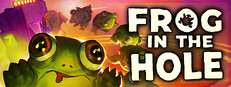 FROG IN THE HOLE!