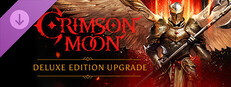Crimson Moon: Deluxe Edition Upgrade
