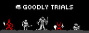 Goodly Trials