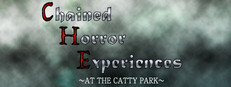 Chained Horror Experiences ~AT THE THE CATTY PARK~
