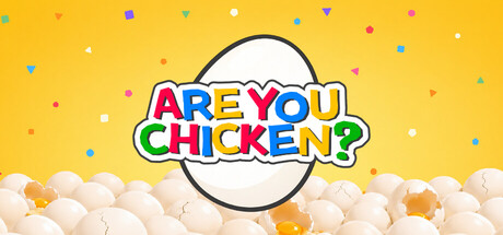 Are You Chicken?
