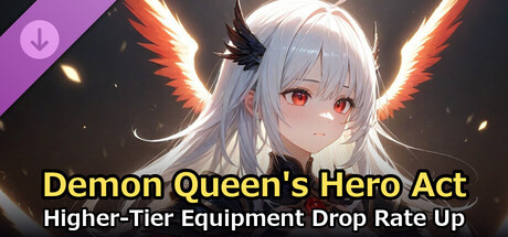 Demon Queen's Hero Act - Higher-Tier Equipment Drop Rate Up