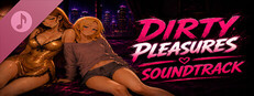 Dirty Pleasures Soundtrack