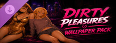 Dirty Pleasures Wallpaper Pack